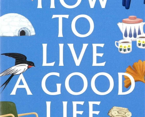 How to Live a Good Life